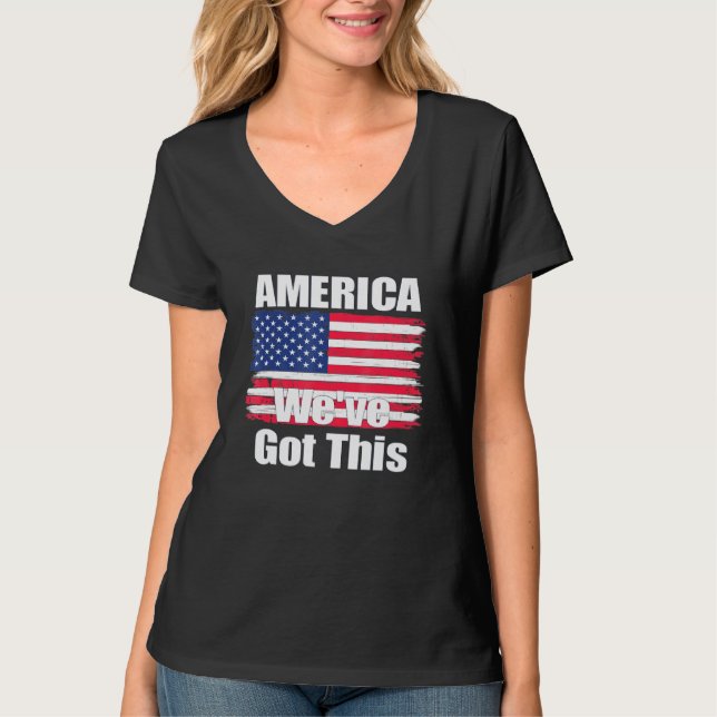America Weve Got This T-Shirt (Front)