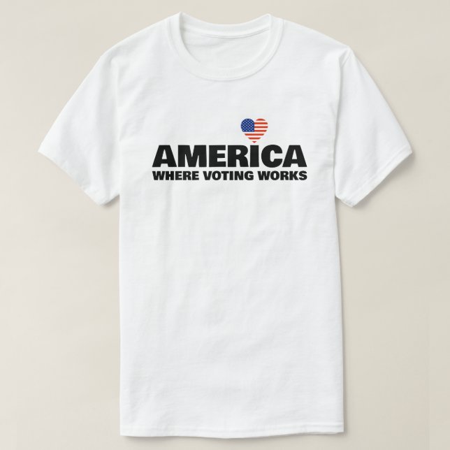 America, Where Voting Works T-Shirt (Design Front)