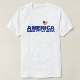 America, Where Voting Works T-Shirt