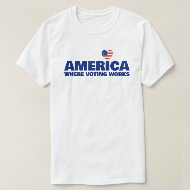 America, Where Voting Works T-Shirt (Design Front)