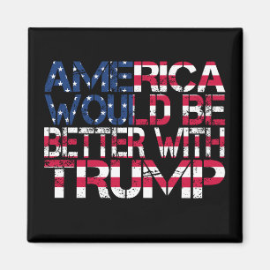 America Would Be Better With Trump Election 2024 Magnet