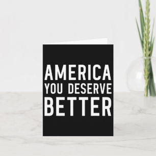America You Deserve Better - Anti-trump Card