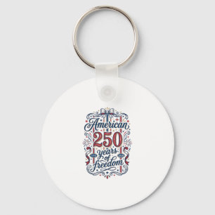 American 250 Years of Freedom Patriotic Shirt Desi Key Ring