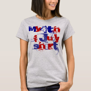 American 4th of July Patriotic My 4th of July T-Shirt