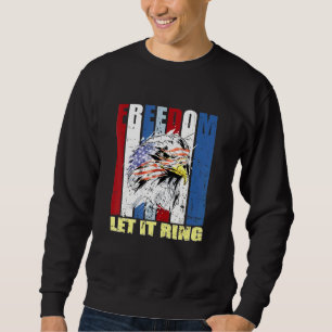 American Bald Eagle Us Flag Let Freedom Ring 4th O Sweatshirt