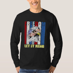 American Bald Eagle Us Flag Let Freedom Ring 4th O T-Shirt