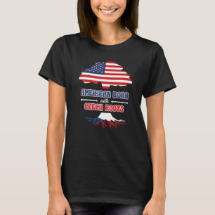 American Born With Czech Roots For Czech Republic  T-Shirt