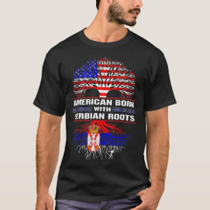 American Born with Serbian Roots T-Shirt