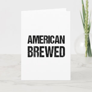 AMERICAN BREW Custom Funny Birthday Gift A01 Card