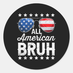 American Bruh 4th Of July Patriotic Men Boys Teens Classic Round Sticker