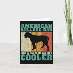 American Bulldog Dad Like A Regular Dad Father's D Card