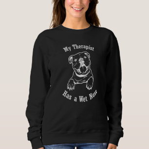 American bulldog dog My Therapist has a Wet Nose Sweatshirt