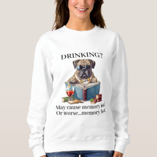 American Bulldog Drinking May Cause Memory Loss Sweatshirt