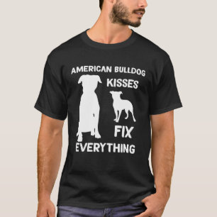 American bulldog kisses fix everything American bu T-Shirt