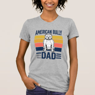 American Bully Dad Vintage Dog Lover Shirt Design_