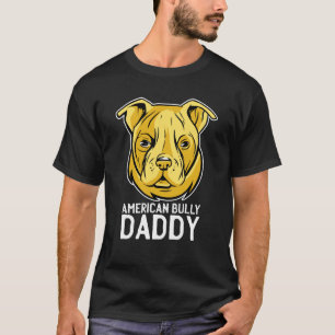 American Bully Daddy Best Dad Ever Father Day T-Shirt