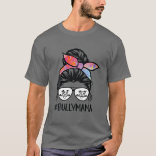 American Bully Mom Messy Bun Hair Glasses, Bully M T-Shirt