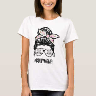American Bully Mum messy bun hair glasses Bully ma T-Shirt