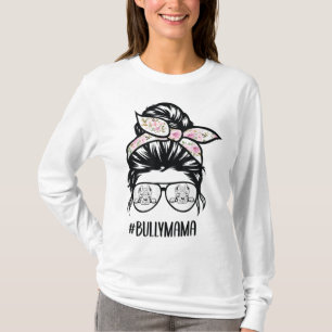 American Bully Mum messy bun hair glasses Bully ma T-Shirt
