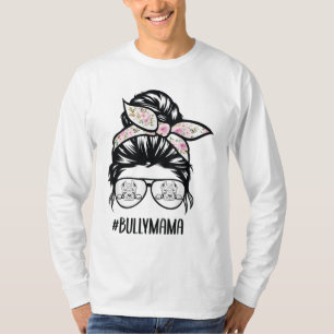 American Bully Mum messy bun hair glasses Bully ma T-Shirt