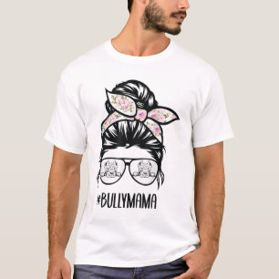 American Bully Mum messy bun hair glasses Bully ma T-Shirt