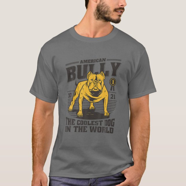 American Bully The Coolest Dog | Dog Owner America T-Shirt (Front)