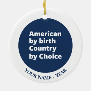 American by Birth, Country by Choice Ceramic Tree Decoration