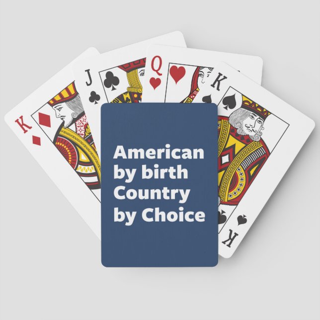 American by Birth, Country by Choice Playing Cards (Back)