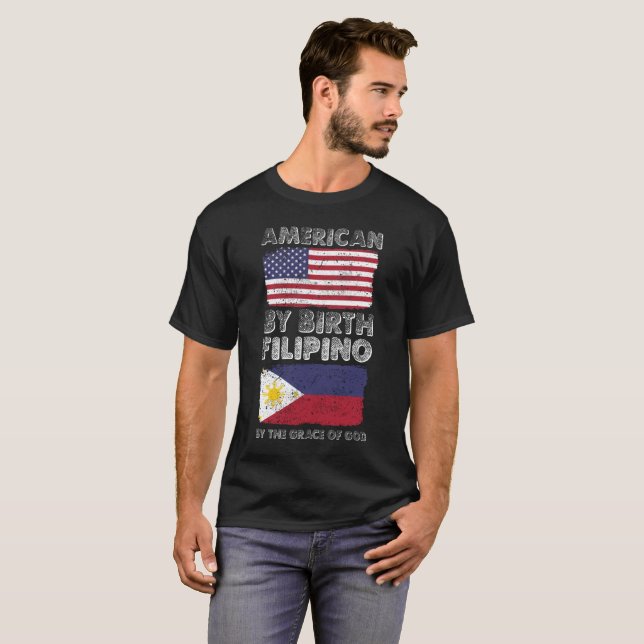 American by Birth Filipino by Grace of God T-Shirt (Front Full)