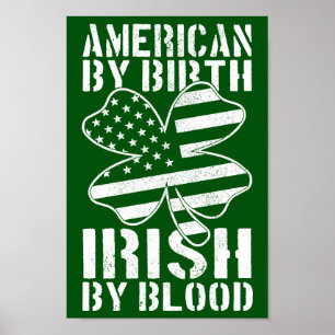 American By Birth Irish By Blood Irish US Flag Poster