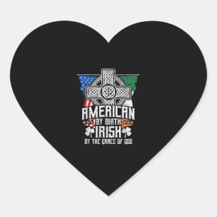 American By Birth Irish By The Grace Of God High C Heart Sticker