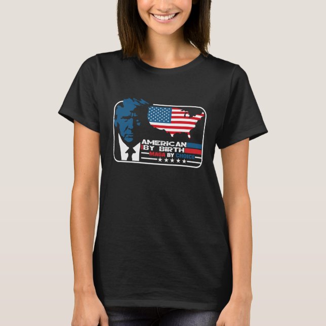 American By birth Maga by choice Trump 2024 T-Shirt (Front)