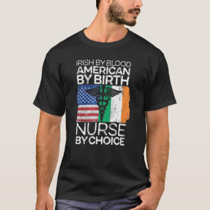 American By Birth Nurse By Choice Irish America Pa T-Shirt
