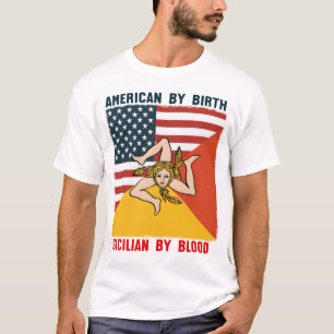 American by Birth Sicilian by Blood  T-Shirt