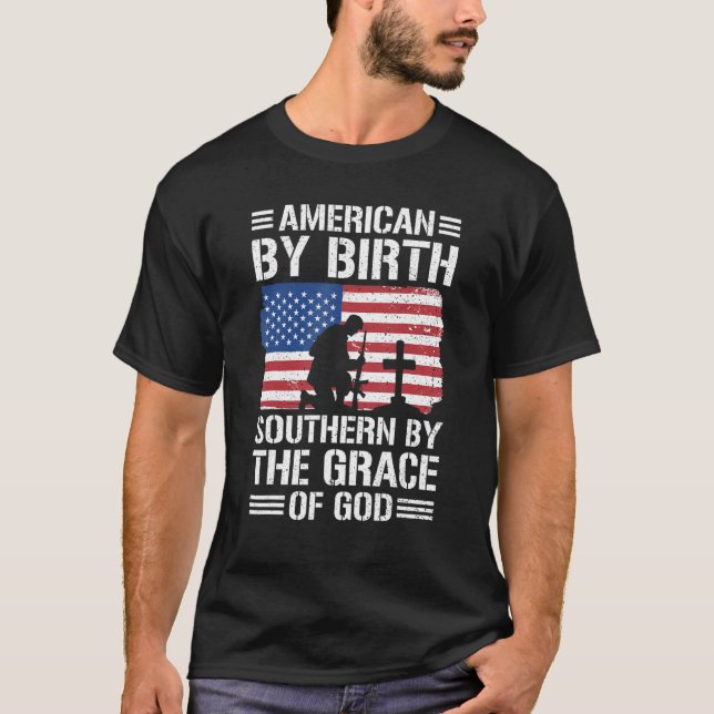 American By Birth Southern By The Grace Of God 1 T-Shirt (Front)