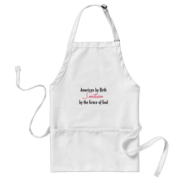 American by Birth, Southern by the Grace of God Standard Apron (Front)