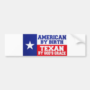 American By Birth - Texan by God's Grace Texas Bum Bumper Sticker