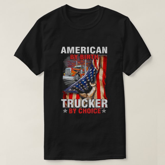 American By Birth Trucker By Choices Truck USA Fla T-Shirt (Design Front)