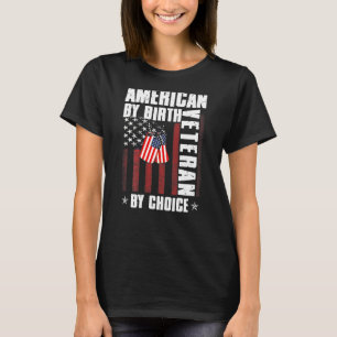 American By Birth Veteran By Choice Flag On Back T-Shirt