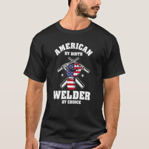 American By Birth Welder By Choice Patriotic Mecha T-Shirt