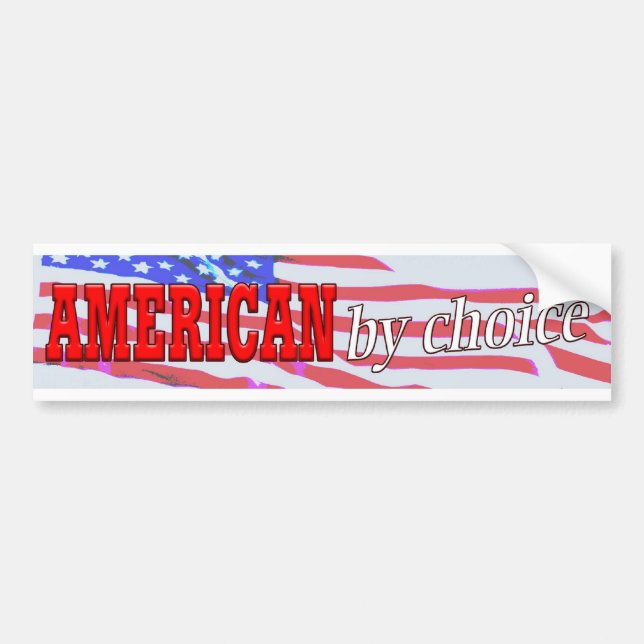 American By Choice Bumper Sticker (Front)