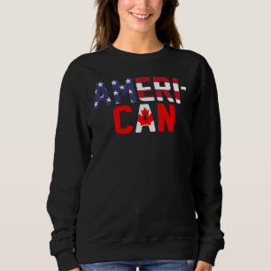 American Canadian Flag apparel America Canada Patr Sweatshirt