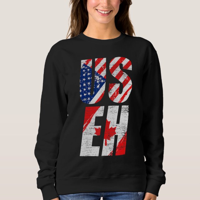 American Canadian Pride Maple Leaf Useh Usa Flag C Sweatshirt (Front)