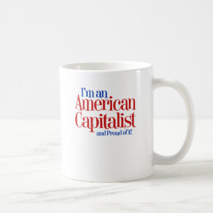 American Capitalist... and proud of it. Coffee Mug