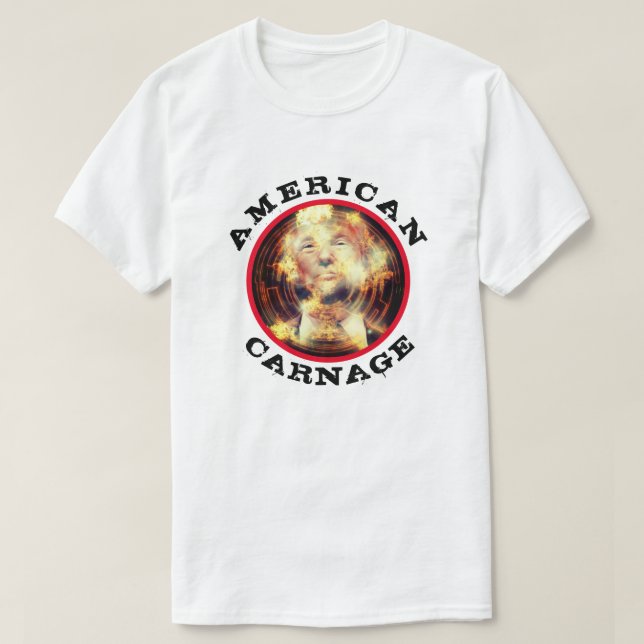 American Carnage with Flaming Trump  T-Shirt (Design Front)