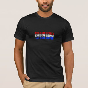 AMERICAN CITIZEN T-Shirt