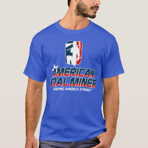 AMERICAN COAL MINER T-Shirt