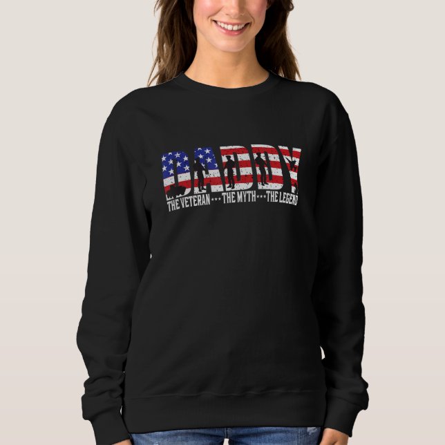 American Daddy Veteran Myth Legend Veterans Day Sweatshirt (Front)