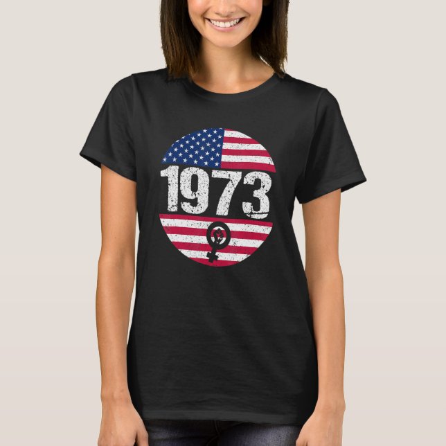 American Flag 1973 Protect Pro Roe Feminism Pro Ch T-Shirt (Front)