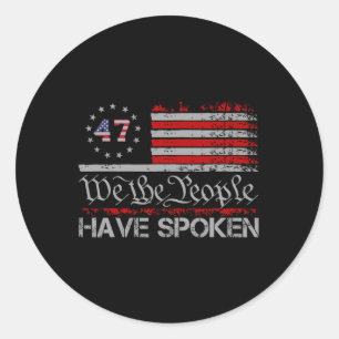 American Flag 47 We The People Have Spoken Trump 2 Classic Round Sticker